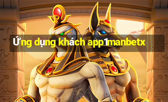 Ứng dụng khách app1manbetx