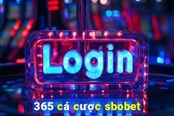 365 cá cược sbobet