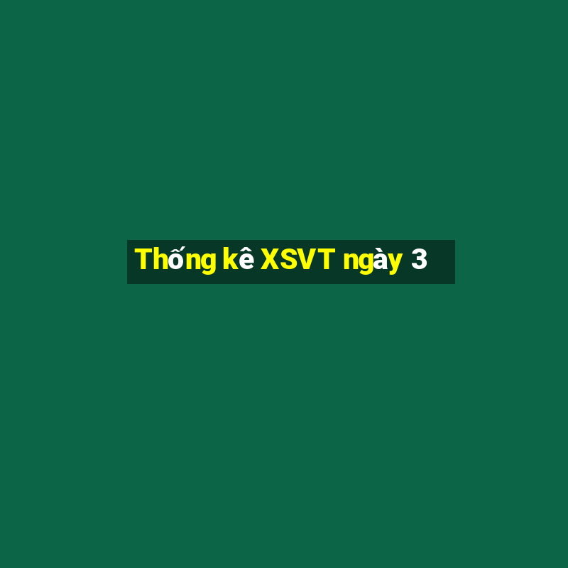 Thống kê XSVT ngày 3