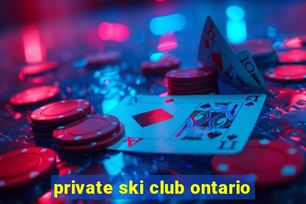 private ski club ontario