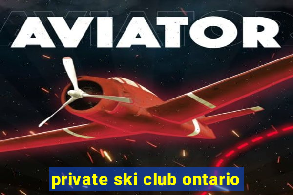 private ski club ontario