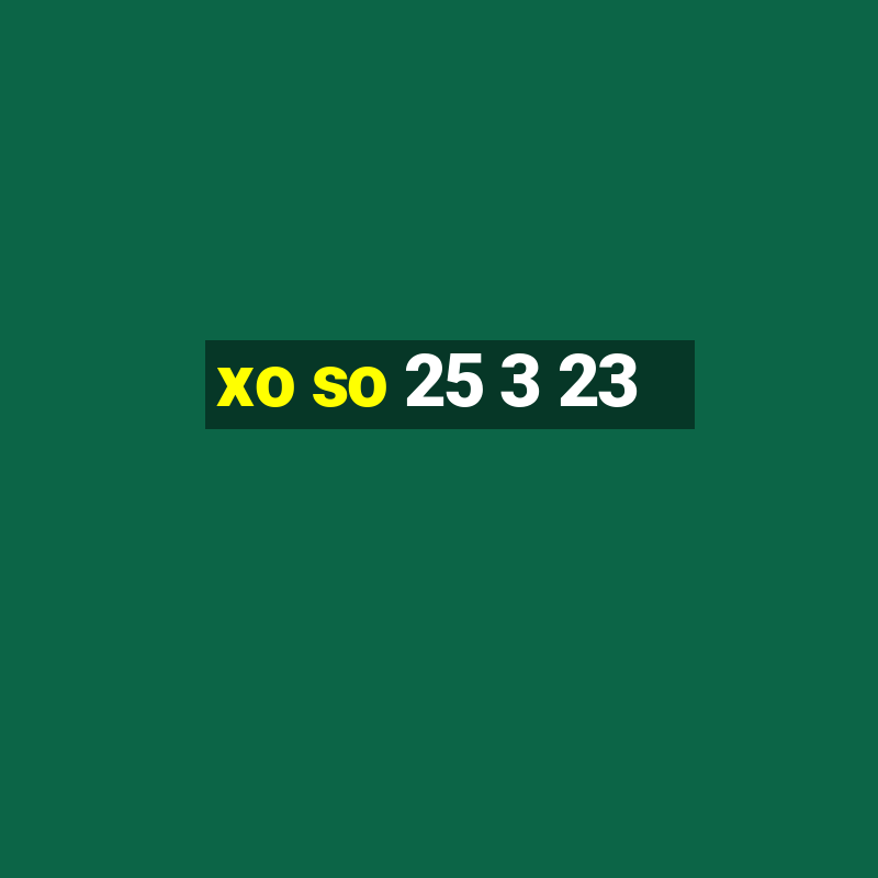 xo so 25 3 23