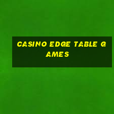 casino edge table games