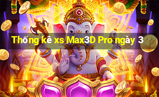 Thống kê xs Max3D Pro ngày 3