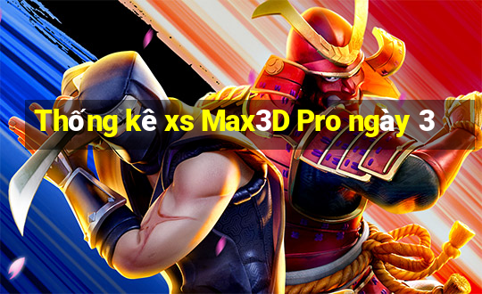 Thống kê xs Max3D Pro ngày 3