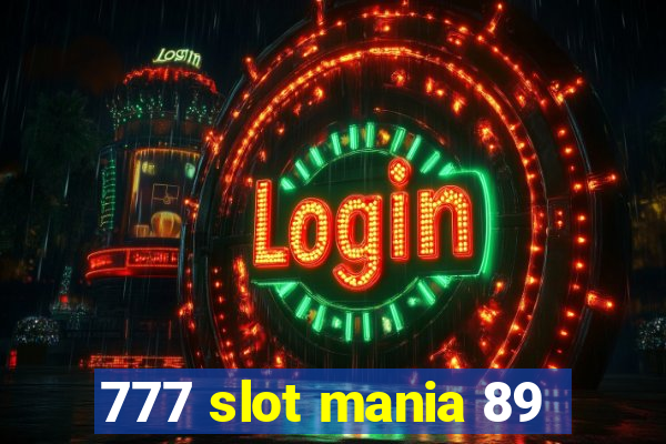 777 slot mania 89