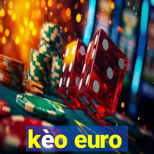 kèo euro