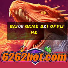 Bai68 Game Bài Offline