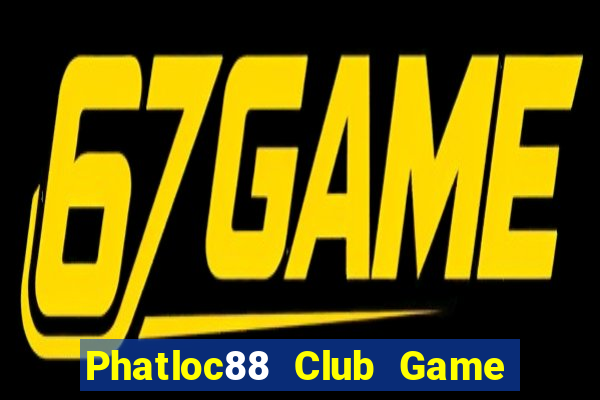 Phatloc88 Club Game Bài 3D