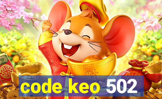 code keo 502