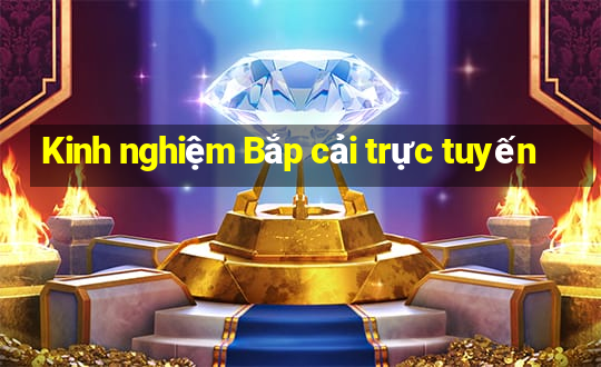 Kinh nghiệm Bắp cải trực tuyến