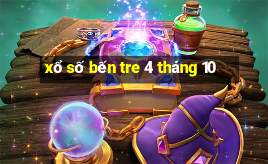 xổ số bến tre 4 tháng 10