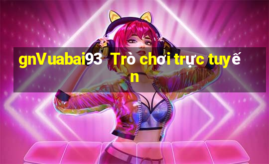 gnVuabai93  Trò chơi trực tuyến