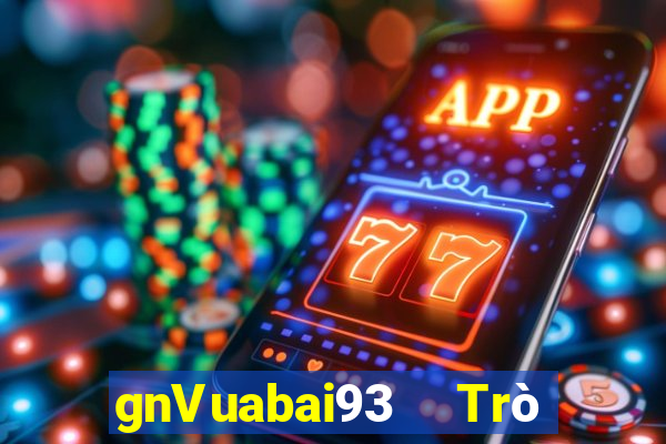 gnVuabai93  Trò chơi trực tuyến