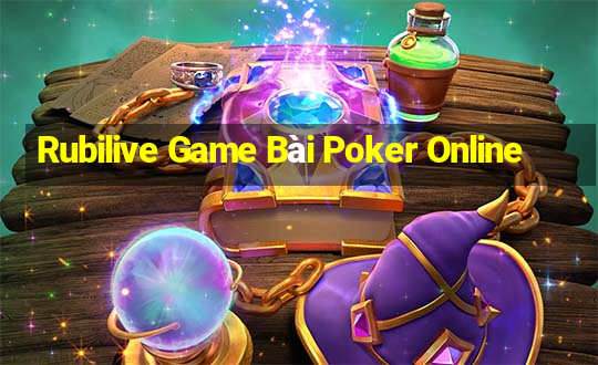 Rubilive Game Bài Poker Online