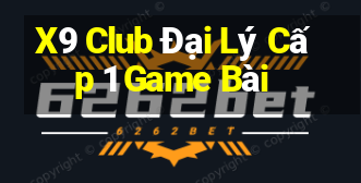 X9 Club Đại Lý Cấp 1 Game Bài