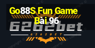 Go88S Fun Game Bài 96