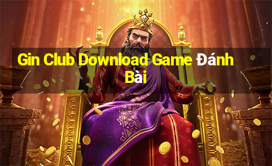 Gin Club Download Game Đánh Bài