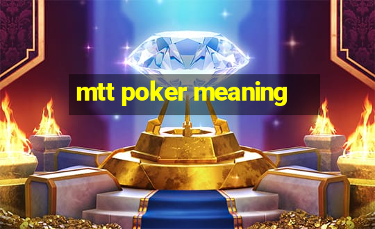 mtt poker meaning