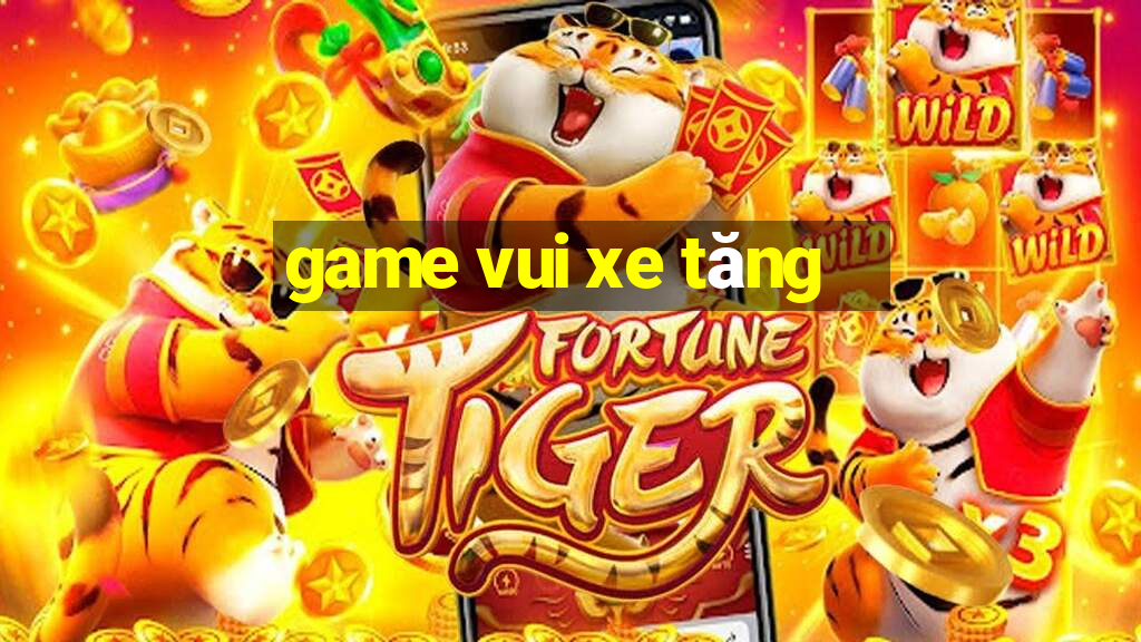 game vui xe tăng