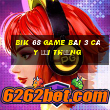 Bik 68 Game Bài 3 Cây Đổi Thưởng