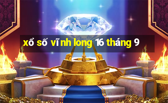 xổ số vĩnh long 16 tháng 9