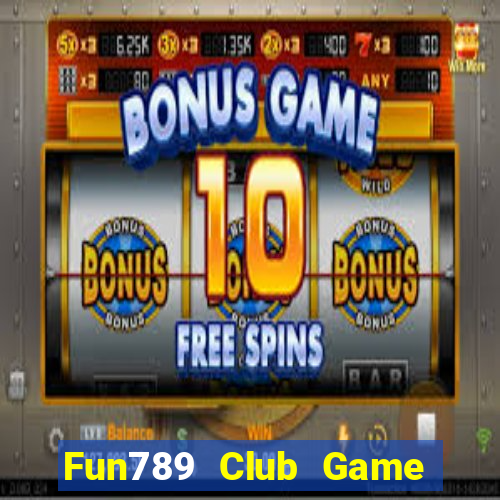 Fun789 Club Game Bài Vip