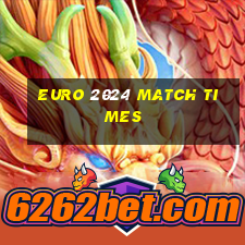 euro 2024 match times