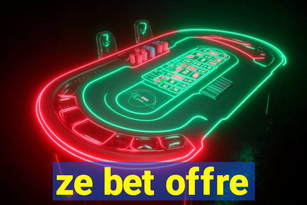 ze bet offre