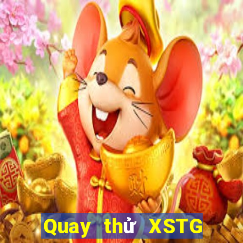 Quay thử XSTG ngày 10