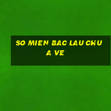 so mien bac lau chua ve