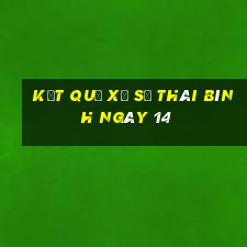 kết quả Xổ Số thái bình ngày 14