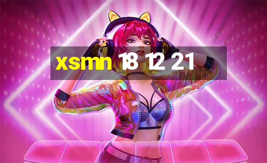 xsmn 18 12 21