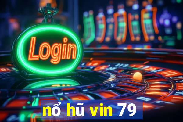 nổ hũ vin 79