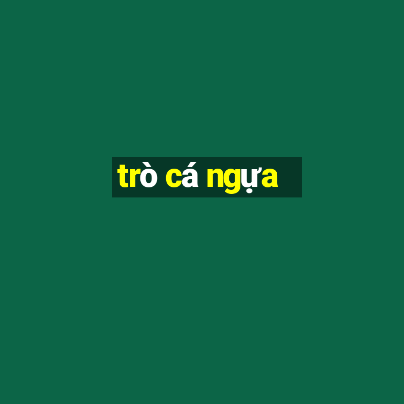 trò cá ngựa