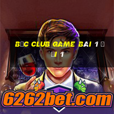 Bốc Club Game Bài 1 Đổi 1