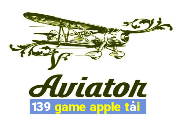 139 game apple tải