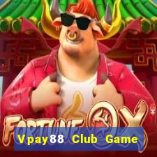 Vpay88 Club Game Danh Bai 3C