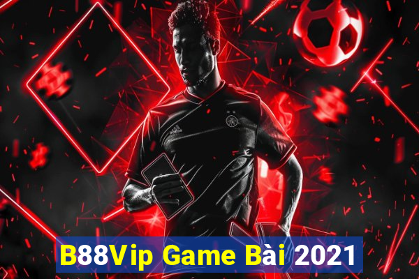 B88Vip Game Bài 2021