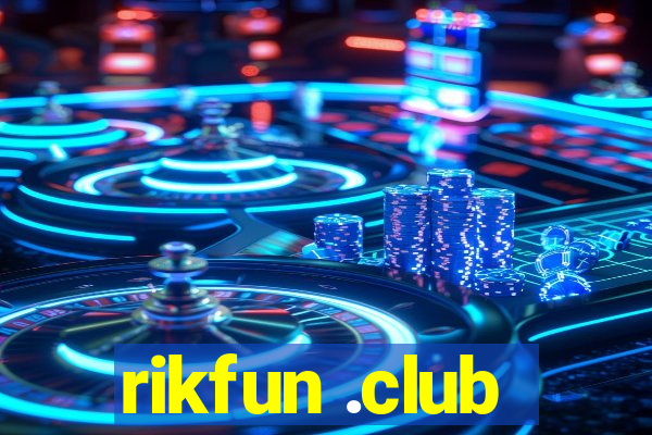 rikfun .club