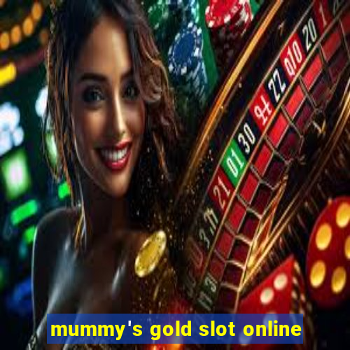 mummy's gold slot online