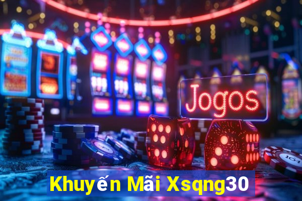 Khuyến Mãi Xsqng30