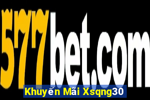 Khuyến Mãi Xsqng30