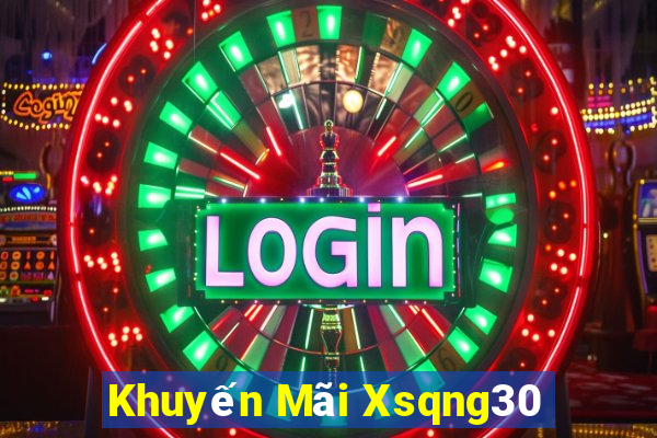 Khuyến Mãi Xsqng30