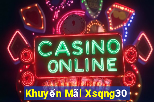 Khuyến Mãi Xsqng30