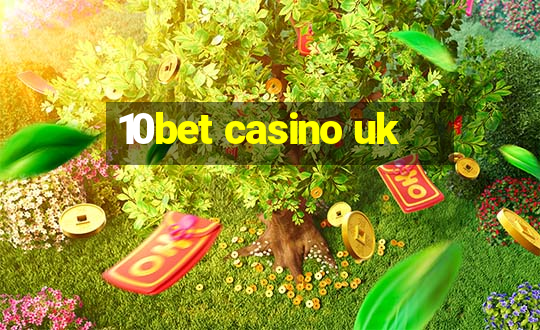 10bet casino uk