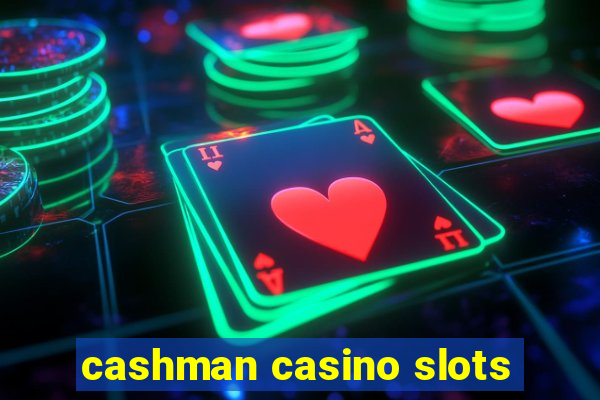 cashman casino slots