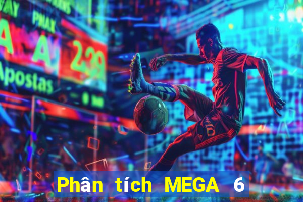 Phân tích MEGA 6 45 ngày thứ năm