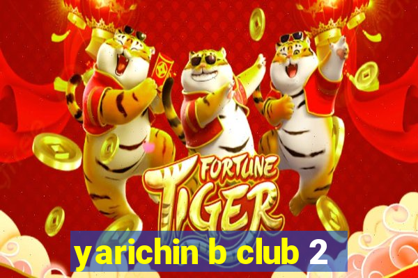 yarichin b club 2