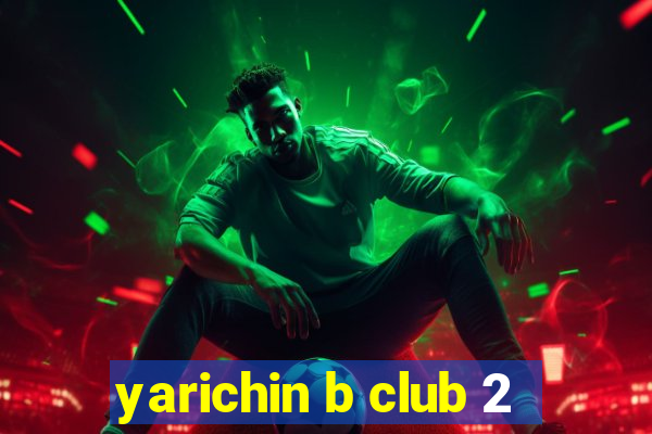 yarichin b club 2